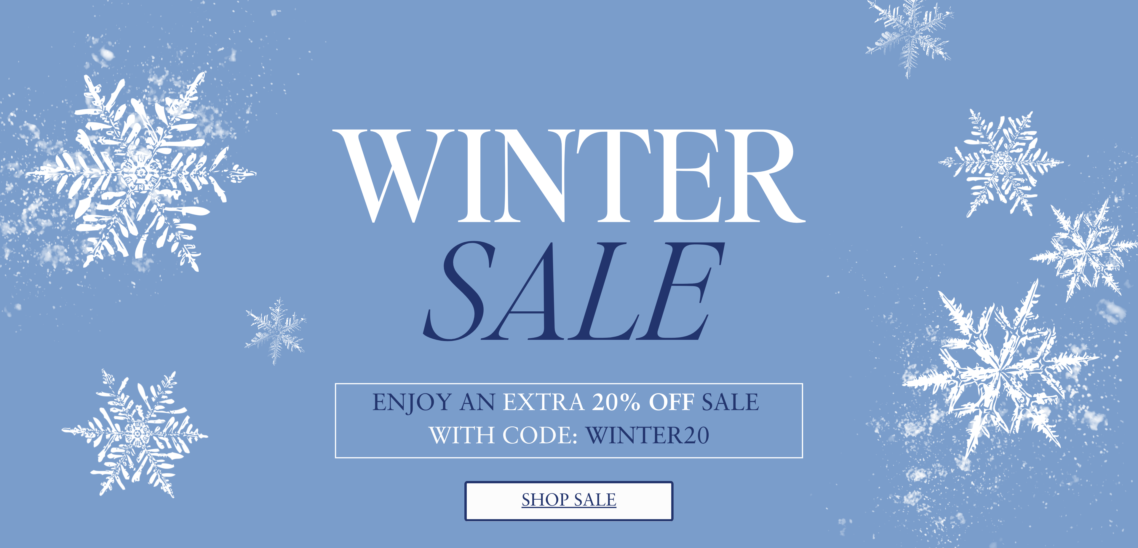 Winter Sale | ENJOY AN Extra 20% Off Sale 
With Code: WINTER20